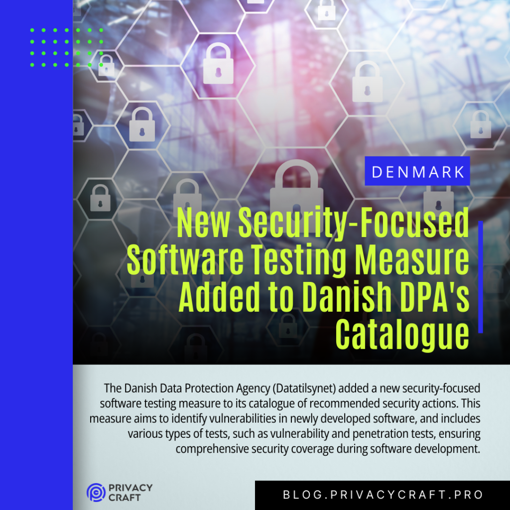 New Security-Focused Software Testing Measure Added to Danish DPA’s Catalogue