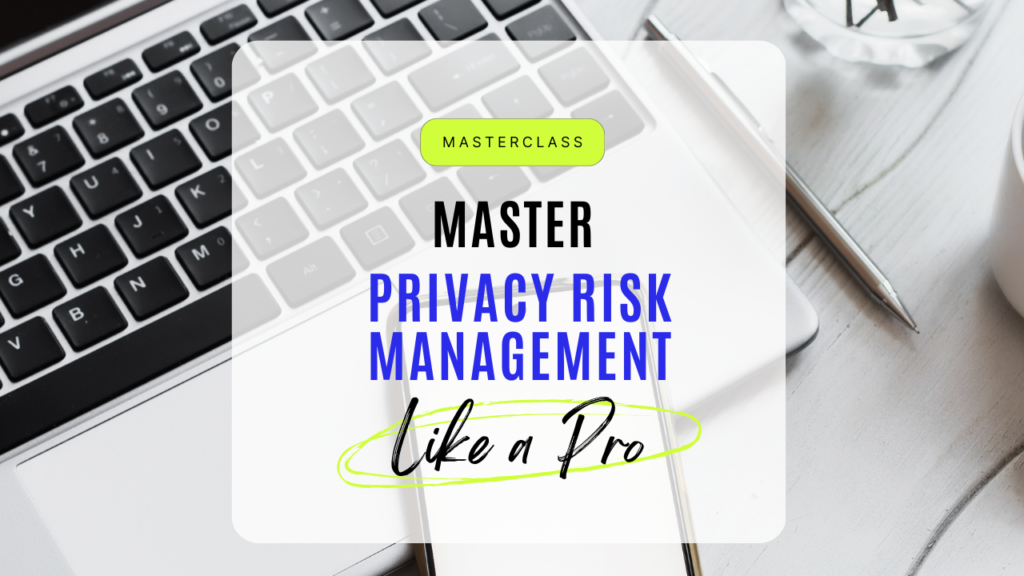 Privacy Risk Management Masterclass