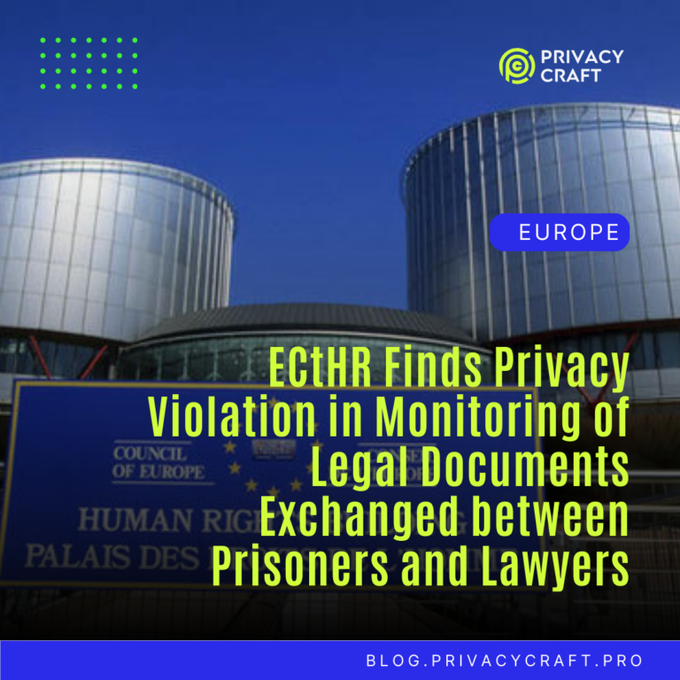 ECtHR Finds Privacy Violation in Monitoring of Legal Documents Exchanged between Prisoners and Lawyers